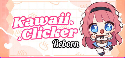 【PC/官中/休闲/SLG游戏/1.0G】 萌系点击者 （Kawaii Clicker Reborn） Ver2.0 官中版+休闲SLG游戏+1.0G-中文绅士游戏下载,黄游,色情手机游戏,绅啊士漫画,里番