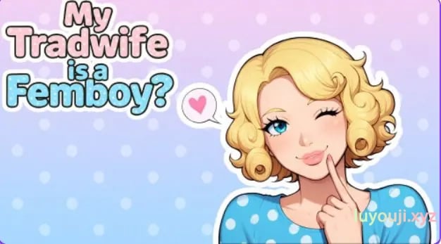 【PC/安卓/官中/探索/SLG游戏/1.0G】 My tradwife is a Femboy? ch3 官中步兵+PC+安卓+探索SLG游戏+1G-中文绅士游戏下载,黄游,色情手机游戏,绅啊士漫画,里番
